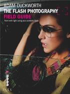 Couverture du livre « The flash photography field guide » de Duckworth Alan aux éditions Ilex