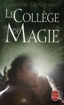 Couverture du livre « Le collège de magie Tome 1 ; l'équilibre des ancres » de Stevermer-C aux éditions Le Livre De Poche