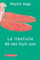Couverture du livre « La libellule de ses huit ans » de Martin Page aux éditions Le Dilettante
