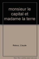 Couverture du livre « Monsieur le capital et madame la terre » de Claude Reboul aux éditions Editions De L'atelier