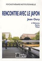Couverture du livre « Rencontre avec le Japon ; Jean Oury à Okinawa, Kyoto, Tokyo » de  aux éditions Champ Social