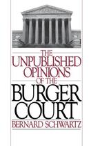 Couverture du livre « The Unpublished Opinions of the Burger Court » de Schwartz Bernard aux éditions Oxford University Press Usa