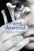 Couverture du livre « La vie avant l'homme » de Margaret Atwood aux éditions Robert Laffont