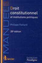 Couverture du livre « Droit constitutionnel et institutions politiques (20e édition) » de Philippe Foillard aux éditions Larcier