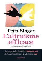 Couverture du livre « L'altruisme efficace » de Peter Singer aux éditions Les Arenes