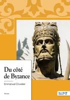 Couverture du livre « Du côté de Byzance » de Cruvelier Emmanuel aux éditions Nombre 7