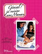 Couverture du livre « Génial ! je cuisine avec maman » de Nathalie Valmary aux éditions La Martiniere