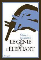 Couverture du livre « Le génie de l'éléphant » de Marco Missiroli aux éditions Éditions Rivages