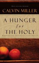 Couverture du livre « A Hunger for the Holy » de Miller Calvin aux éditions Howard Books
