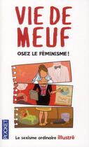 Couverture du livre « Vie de meuf ; osez le féminism ! le sexisme ordinaire illustré » de  aux éditions Pocket