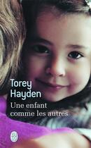 Couverture du livre « Une enfant comme les autres » de Torey L. Hayden aux éditions J'ai Lu