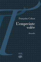 Couverture du livre « L'empreinte volée » de Francoise Cohen aux éditions Librairie éditions Tituli