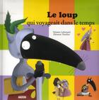 Couverture du livre « Le loup qui voyageait dans le temps » de Orianne Lallemand et Eleonore Thuillier aux éditions Auzou