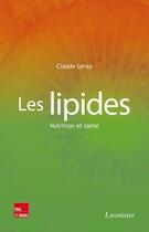 Couverture du livre « Les lipides ; nutrition et santé » de Claude Leray aux éditions Tec&doc