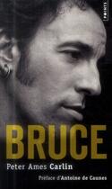 Couverture du livre « Bruce » de Antoine De Caunes et Peter Ames Carlin aux éditions Points