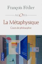 Couverture du livre « La métaphysique » de François Fédier aux éditions 12-21