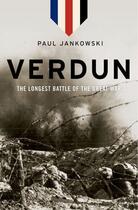 Couverture du livre « Verdun: The Longest Battle of the Great War » de Paul Jankowski aux éditions Oxford University Press Usa