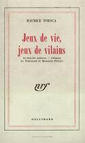 Couverture du livre « Jeux de vie, jeux de vilains » de Maurice Toesca aux éditions Gallimard