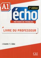 Couverture du livre « ECHO ; méthode de français ; A1 ; livre du professeur (2e édition) » de  aux éditions Cle International