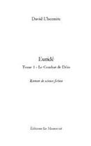 Couverture du livre « Euridé t.1 ; le combat de Dieu » de David L'Hermite aux éditions Editions Le Manuscrit