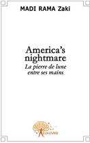 Couverture du livre « America's nightmare » de Madi Rama Zaki aux éditions Edilivre