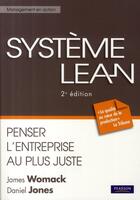 Couverture du livre « Système Lean ; penser l'entreprise au plus juste (2e édition) » de James Womack aux éditions Pearson