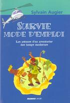 Couverture du livre « Survie Mode D'Emploi » de Sylvain Augier aux éditions Mango
