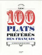 Couverture du livre « Les 100 plats préférés des français » de Leslie Gogois aux éditions Hachette Pratique
