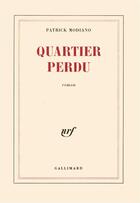 Couverture du livre « Quartier perdu » de Patrick Modiano aux éditions Gallimard