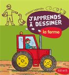 Couverture du livre « J'apprends à dessiner ; la ferme » de Philippe Legendre aux éditions Fleurus