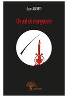 Couverture du livre « Un poil de mangouste » de Jean Joachim aux éditions Editions Edilivre