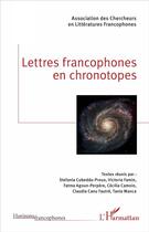 Couverture du livre « Lettres francophones en chronotopes » de Manca/Cubeddu-Proux aux éditions L'harmattan