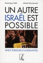 Couverture du livre « Un autre Israël est possible » de Dominique Vidal et Michel Warschawski aux éditions Editions De L'atelier