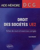 Couverture du livre « Dcg2 droit des sociétés, fiches de cours et exercices corrigées » de Laure Bataille aux éditions Ellipses