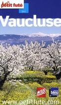 Couverture du livre « Guide petit futé ; départements ; Vaucluse (édition 2010) » de  aux éditions Le Petit Fute
