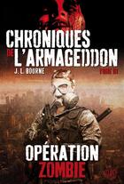 Couverture du livre « Chroniques de l'armageddon t.3 ; opération zombie » de J. L. Bourne aux éditions Panini