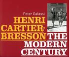 Couverture du livre « Henri Cartier-Bresson ; the modern century » de Peter Galassi aux éditions Thames & Hudson