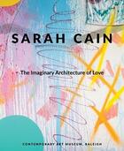 Couverture du livre « Sarah cain the imaginary architecture of love » de  aux éditions Dap Artbook