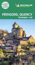 Couverture du livre « Le guide vert ; Périgord, Quercy, Dordogne, Lot » de Collectif Michelin aux éditions Michelin