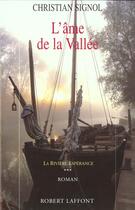 Couverture du livre « La Riviere Esperance T.3 L'Ame De La Vallee » de Christian Signol aux éditions Robert Laffont