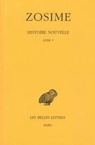 Couverture du livre « Histoire nouvelle Tome 3 ; livre 5, 1ère partie » de Zosime aux éditions Belles Lettres