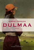 Couverture du livre « Dulmaa » de Hubert Francois aux éditions Thierry Marchaisse