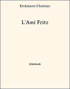 Couverture du livre « L'ami Fritz » de Erckmann-Chatrian aux éditions Bibebook