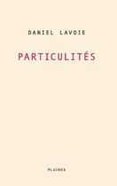 Couverture du livre « Particulites » de Daniel Lavoie aux éditions Les Plaines Du Canada
