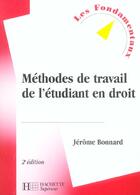 Couverture du livre « Methodes De Travail De L'Etudiant En Droit » de Jerome Bonnard aux éditions Hachette Education