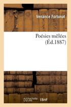 Couverture du livre « Poésies mêlées (éd.1887) » de Venance Fortunat aux éditions Hachette Bnf