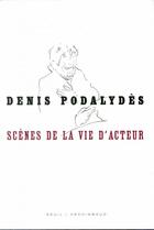 Couverture du livre « Scènes de la vie d'acteur » de Denis Podalydes aux éditions Seuil