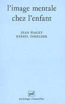 Couverture du livre « Image mentale chez l'enfant (l') » de Piaget/Inhelder J/B aux éditions Puf