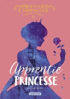 Couverture du livre « Rosewood chronicles Tome 2 : apprentie princesse » de Connie Glynn aux éditions Casterman