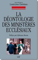 Couverture du livre « La déontologie des ministères ecclésiaux » de Christians Louis-. aux éditions Cerf